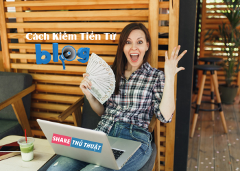 Cách kiếm tiền với blog