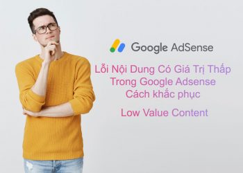 Lỗi Nội Dung Có Giá Trị Thấp Trong Google Adsense