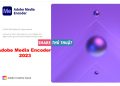 tải Adobe Media Encoder 2023 full miễn phí